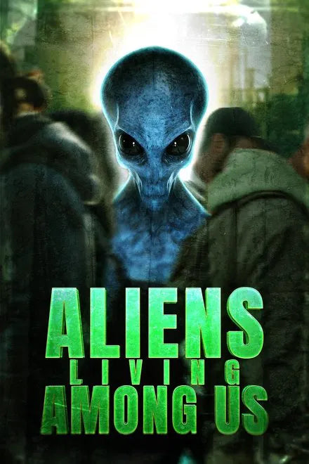 Aliens Living Among Us (2025) 24 HS SALE