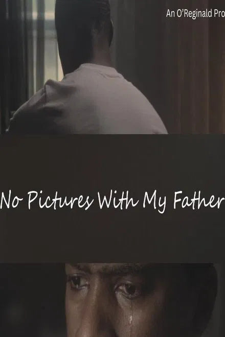 No Pictures with My Father (2025) NEW