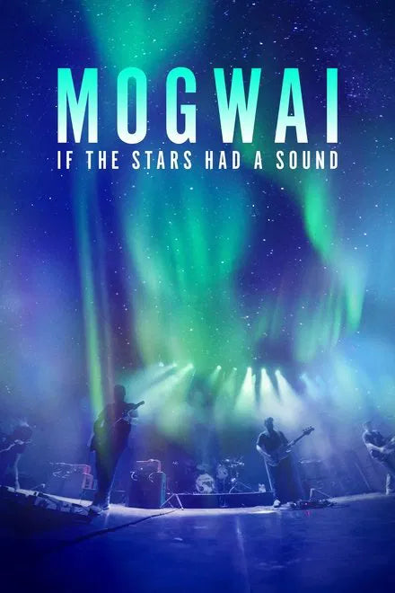 Mogwai: If The Stars Had A Sound (2024) NEW - digital blockbuster