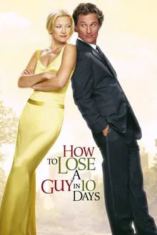 How to Lose a Guy in 10 Days (2003) CLASSIC