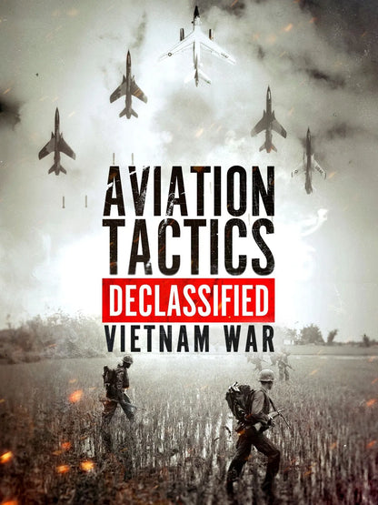 Aviation Tactics Declassified: Vietnam War (2025) NEW - digital blockbuster