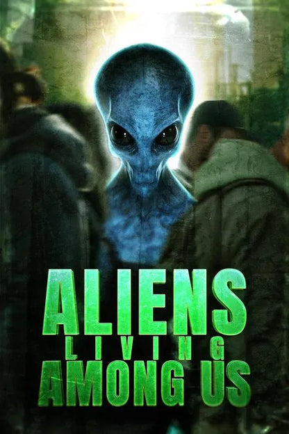 Aliens Living Among Us (2025) 24 HS SALE