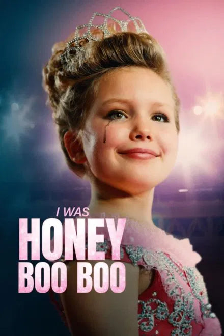 I Was Honey Boo Boo (2025) NEW - digital blockbuster