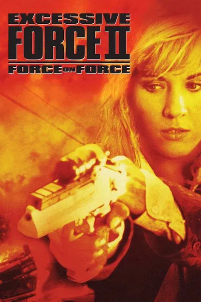 Excessive Force II: Force on Force (1995) CLASSIC