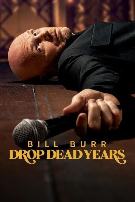 Bill Burr: Drop Dead Years (2025) NEW