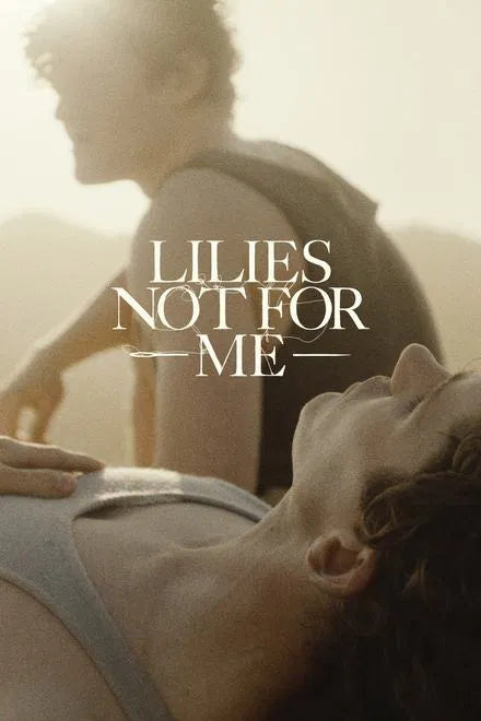 Lilies Not for Me (2025) NEW